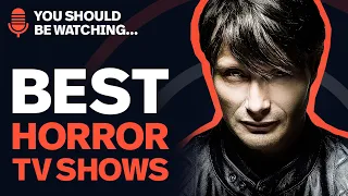 The Best Horror TV Shows Ever, Why You Should Watch Cosmic Horror | You Should Be Watching Ep 3