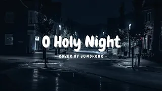 (LYRICS) O Holy Night - Jungkook cover