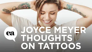 Joyce Meyer Thoughts on Tattoos