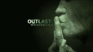 Outlast Whistleblower#1 18+  ужас, трэш и содомия. Это просто абзац...