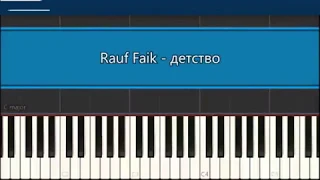 Rauf Faik - детство - Childhood - Piano Tutorial + Lyrics || Russian song