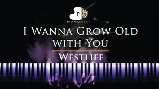 Westlife - I Wanna Grow Old with You - Piano Karaoke / Sing Along Cover with Lyrics