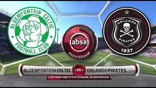 Absa Premiership 2018/19 | Bloemfontein Celtic vs Orlando Pirates