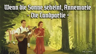 Wenn die Sonne scheint, Annemarie ● Die Landpartie [German soldier song][+English translation]