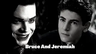JEREMIAH AND BRUCE!