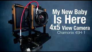 My New Large Format 4x5 Camera - Chamonix 45h-1