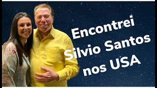 ENCONTREI SILVIO SANTOS NOS USA