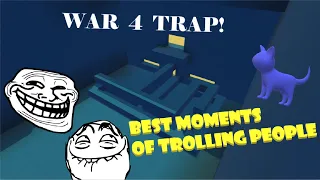WAR 4: Trapping people in "WAR 4" [BEST MOMENTS] 100 Subs special!