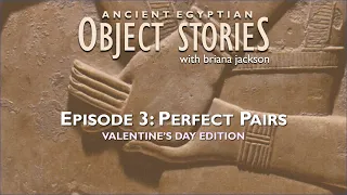Perfect Pairs - Episode 3 - Egyptian Object Stories