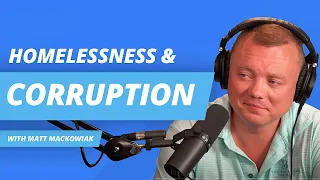 S02E08 - Truth About Homelessness & Corruption in Housing First w/ Matt Mackowiak