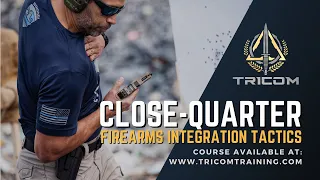 Close Quarter Firearms Integration Tactics with Jared Wihongi & TRICOM Master Instructors