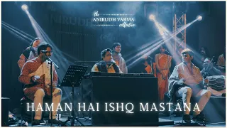 Haman Hai Ishq Mastana (Live) | The Anirudh Varma Collective feat. Prateek Narsimha