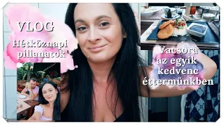 VLOG*Vacsi a kedvenc éttermünkben*Hétköznapi pillanatok*Serdült Klaudia