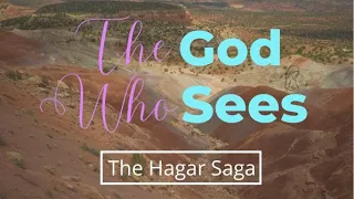 The God Who Sees: The Hagar Saga