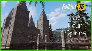 Fallout 76: The Four Spires (A Tribute to Ladydevann)