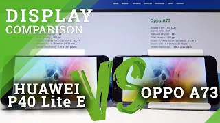 Display Comparison OPPO A73 vs HUAWEI P40 Lite E | Screen Test