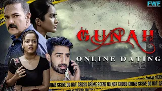 Gunah - Online Dating - Episode 09 | गुनाह - ऑनलाइन डेटिंग | FWFOriginals