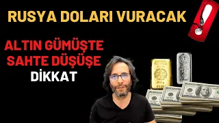 RUSYA DOLARI VURACAK..!! ALTIN GÜMÜŞTE SAHTE DÜŞÜŞE DİKKAT..!!