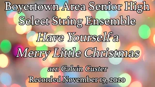 Have Yourself a Merry Little Christmas - Boyertown Area Senior High Select String Ensemble