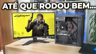 CYBERPUNK 2077 NO PC DE R$1300, NO MÍNIMO RODA BEM? VEJA COMO FICOU... EP.3