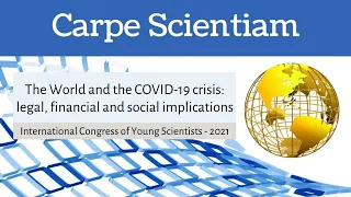 International Congress of Young Scientists 2021.The World and the Covid-19 Crisis.