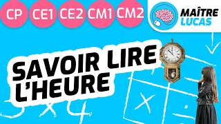 Savoir lire l'heure CP - CE1 - CE2 - CM1 - CM2 - Cycle 2 - Cycle 3 - Se repérer dans le temps