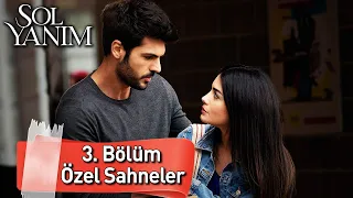 3. Bölüm Özel Sahneler 📢📢| Sol Yanım