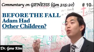 BEFORE THE FALL Adam Had Other Children?! (Genesis 3:15-20) | Dr. Gene Kim