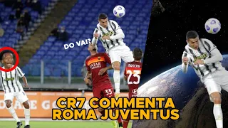 RONALDO COMMENTA ROMA-JUVENTUS 2-2 | VERE TU TU TU TU TU TU |