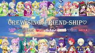 Crew-Sing! Friend-Ship♡｜PRI-Crew Friends｜FULL+LYRICS[ROM/KAN/ENG]｜PriPara