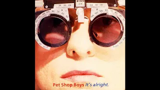 ♪ Pet Shop Boys - It's Alright (Extended Version)