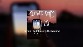 Or nah - ty dolla sign, the weeknd (slowed)