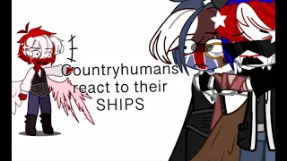 Countryhumans react to their ships || CH x GC ||