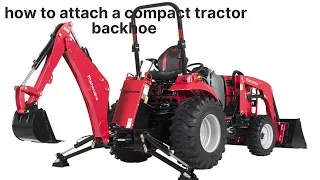 How To Attach A  Backhoe