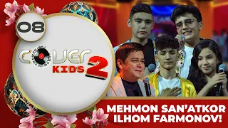 Cover Kids 2-Mavsum 8-son MEHMON SAN'ATKOR ILHOM FARMONOV! (02.06.2023)