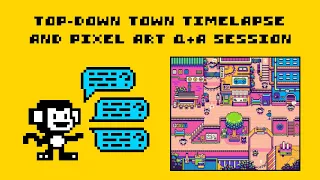 Top-Down Pixel Art Town and Q+A Session!