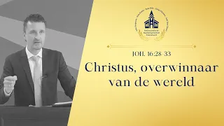 Christus - overwinnaar van de wereld | Joh. 16:28-33