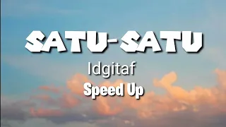 Satu satu - Idgitaf (speed up - lyrics) ~ Aku sudah tak marah walau masih teringat