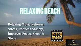 ⛱️ Relaxing Beach Paradise w/Music for Stress Relief, Anxiety, Improve Sleep, Depression, & Study