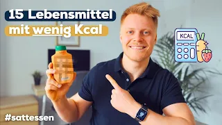 Top 15 Lebensmittel mit wenig Kalorien - Kein Hunger mehr beim Abnehmen!