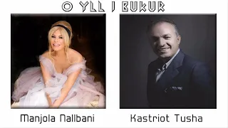 Kastriot Tusha & Manjola Nallbani - O yll i bukur