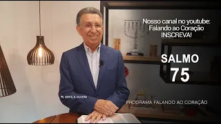 SALMO 75 | Programa Falando ao Coração | Pr Gentil R.Oliveira.