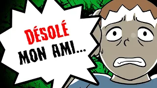 Désolé, mon ami...