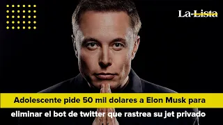 Adolescente pide 50 mil dolares a Elon Musk para eliminar el bot de Tw que rastrea su jet privado