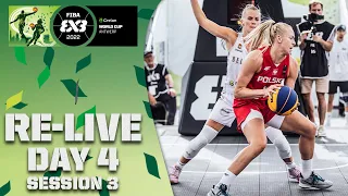 RE-LIVE | Crelan FIBA 3x3 WORLD CUP 2022 | Day 4/Session 3