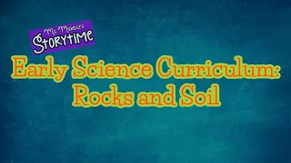 Early Science Curriculum: Rocks and Soil