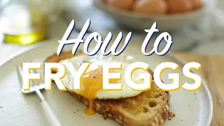 How to Make the Perfect Fried Eggs | Masterclass