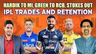 Hardik to MI | Green to RCB | Stokes Out | IPL Trades and Retention | Cheeky Cheeka