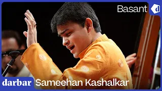 Raag Basant | Sameehan Kashalkar | Music of India