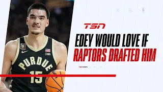 Canadian Edey would love to be drafted by hometown Raptors: 'It would be real cool'